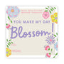 Valentine Cards - You Make my Day Blossom (Digital Download)