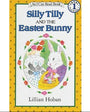 Silly Tilly and the Easter Bunny - L. Hoban